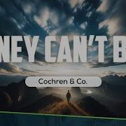 Cochren Co Money Can T Buy LYRICS