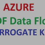 Azure ADF V2 Surrogate Key Transformation Tutorial AzureADF AzureADFTutorial AzureDataFactory