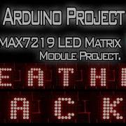 Arduino Project 4 Simple MAX7219 LED Matrix Module Project