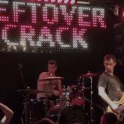 Leftover Crack Live Moscow 20 07 2013