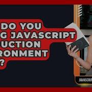 How Do You Debug JavaScript Production Environment Bugs JavaScript Toolkit