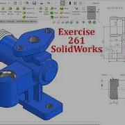 SolidWorks Сложное моделирование для начинающих Упражнение 261