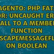 PHP Fatal Error Uncaught Error Call To A Member Function SetEscapeMessageFlag On Boolean