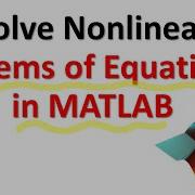 Solve Nonlinear Systems Of Equations In MATLAB Fsolve