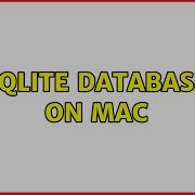 Sqlite Database On Mac 2 Solutions