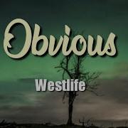 Westlife Obvious Lyric Video