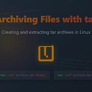 Linux Tar Command Tutorial Archive Extract Files Like A Pro