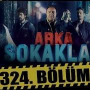 ARKA SOKAKLAR 324 BÖLÜM FULL HD