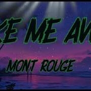 Mont Rouge Take Me Away Lyrics