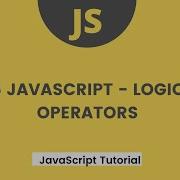 JavaScript Tutorial 6 JavaScript Logical Operators