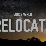Juice WRLD Relocate Lyrics