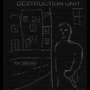 Destruction Unit My Disease