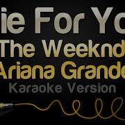 The Weeknd Ariana Grande Die For You Remix Karaoke Version