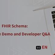 FHIR Schema Interactive Demo And Developer Q A