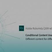 Conditional Content Usage Adobe RoboHelp 2019 Release