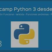 Bootcamp Python 3 Programación Funcional Funciones Anónimas Lambda