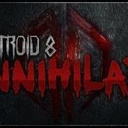 Excision Far Too Loud Destroid 8 Annihilate