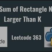Leetcode 363 Max Sum Of Rectangle No Larger Than K