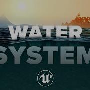 Водная система Unreal Engine 5 физика плавучести океаны реки озёра Урок для начинающих