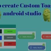 Custom Toast How To Make Custom Toast In Android Studio