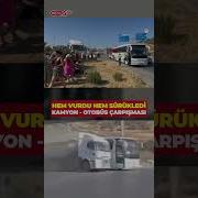 Aydın Söke De Kamyonun Gezi Otobüsüne çarptığı Korkunç Kaza Kameraya Böyle Yansıdı