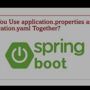 Using Application Properties And Application Yml Together In Spring Boot Part 71
