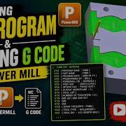 Creating NC Program Writing G Code In PowerMill Step By Step Guide