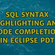 SQL Syntax Highlighting And Code Completion In Eclipse PDT