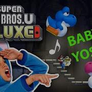 Baby Yosh Song New Super Mario Bros U Deluxe