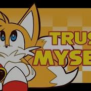 TRUST MYSELF TAILS EMOTE SONIC EXE OUTCOME MEMORIES OST
