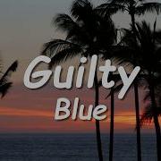 Guilty Blue Lyrics