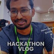 Hackathon Vlog MAKEATHON 32 Hour Challenge VIT Vellore Top 2 In Domain Smart Office System