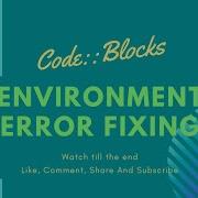 C Programming Learning Prat 2 Code Blocks Install Process And Environment Error Fixing 2020