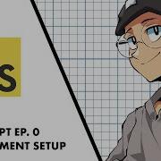 EP0 JavaScript NodeJS Environment Setup 2020
