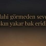 Vallahi Görmeden Sevdim Aşkın Yakar Bak Eridim Vurgunum Ya Resulallah İlahi