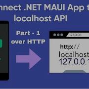 Connect Local Web Server Localhost Api From NET MAUI App Android Ios Emulator Part 1 Http