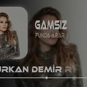 Funda Arar Alsın Beni Benden Çok Mutsuzum Halimden Furkan Demir Remix Gamsız