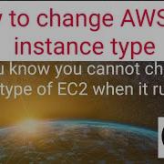 How To Change Aws Ec2 Instance Type Do You Know You Cannot Change Instance Type When It S Running