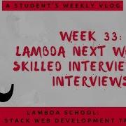 Lambda School Week 33 Lambda Next III Full Stack Web Development Academy
