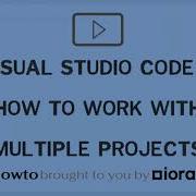 Visual Studio Code How To Work With Multiple Projects