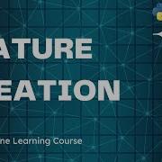 Feature Creation For Machine Learning