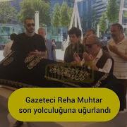 Gazeteci Reha Muhtar Son Yolculuğuna Uğurlandı