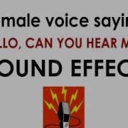 Hello Can You Hear Me Female Voice In Phone Sound Effect