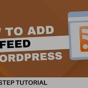 How To Add RSS Feed To Your WordPress Website