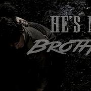 Sam Dean He S My Brother