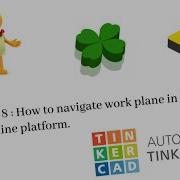 Tutorial 8 How To Navigate Work Plane In Tinker CAD Online Platform