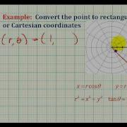 Example Convert A Point In Polar Coordinates To Rectangular Coordinates