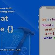 10 Repeat While Loop In Swift Learn Swift For Beginners