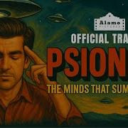 PSIONICS The Minds That Summon UFOs Official Trailer