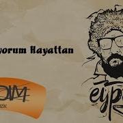 Eypio Korkuyorum Hayattan Official Lyric Video